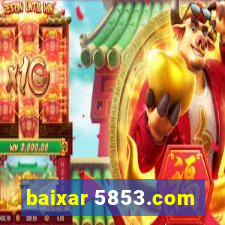 baixar 5853.com